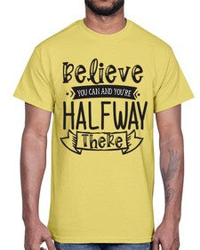 Believe You Can And Yo’re Halfway There Style 136#- motivation- Cotton Tee