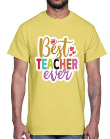 Best Teacher Ever 617#- teacher- Cotton Tee