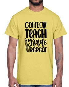 Coffee Teach Grade Repeat Style 671#- teacher- Cotton Tee