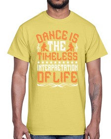 Dance is the timeless interpretation of life 108#- dance2- Cotton Tee