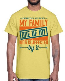 Diabetes affects my family One of my kids is affected by it Style 4#- diabetes- Cotton Tee