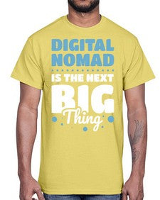 Digital Nomad is the Next Big Thing 18#- internet- Cotton Tee
