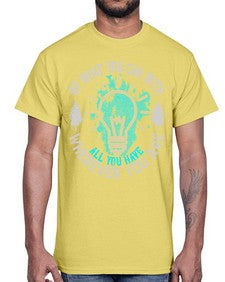 Do What You Can With All You Have Wherever You Are Style 47#- motivation- Cotton Tee