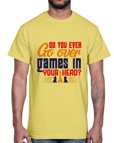 Do you ever go over games in your head 71#- chess- Cotton Tee