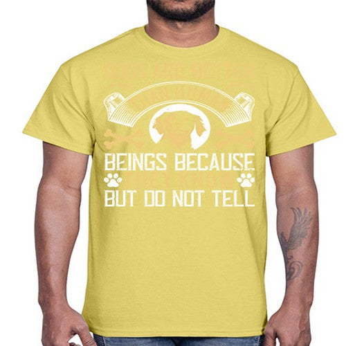 Dogs are better than human beings because they know but do not tell Style 49#- dogs- Cotton Tee