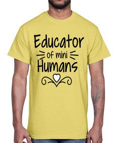 Educator of mini Humans 48#- teacher- Cotton Tee