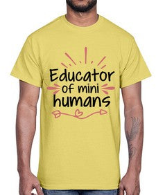 Educator of mini humans 47#- teacher- Cotton Tee
