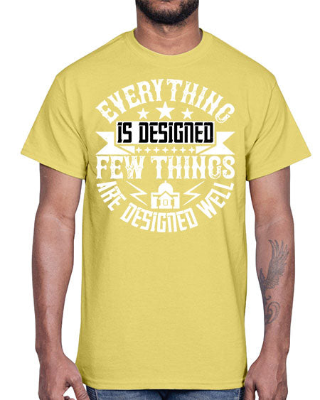 Everything is designed Few things are designed well Style 153#- architect- Cotton Tee