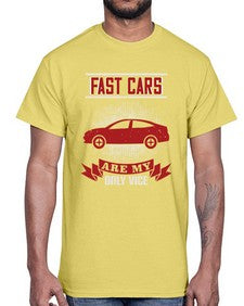 Fast cars are my only vice 5#- car- Cotton Tee