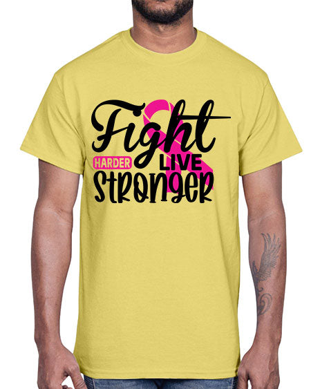 Fight Harder Live Stronger 27#- breast cancer- Cotton Tee