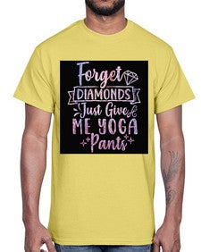 Forget Diamonds Just Give Me Yoga Pants  223#- yoga- Cotton Tee