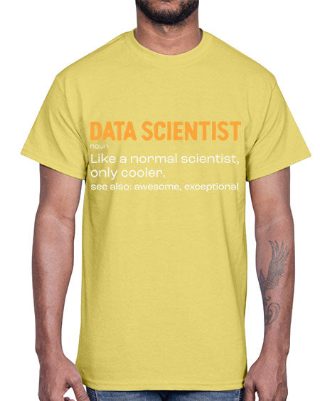 FunnyDataScientistMeaningScientistSkinite Scientist Skinite 260#- general science- Cotton Tee