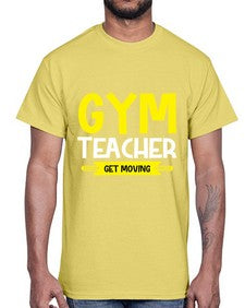 Gym Teacher get Moving Style 173#- teacher- Cotton Tee