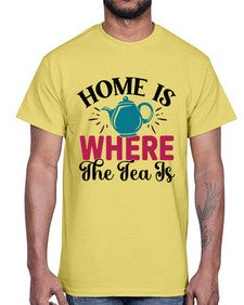 Home Is Where The Tea Is 1056#- tea- Cotton Tee