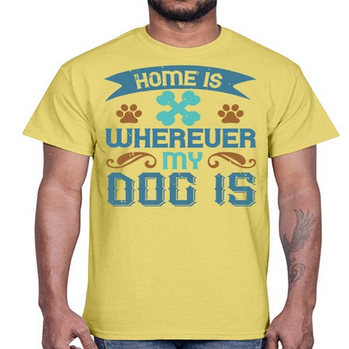 Home Is Wherever My Dog Is Style 197#- dogs- Cotton Tee