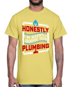 Honestly I am silently judging your plumbing 839#- plumber- Cotton Tee