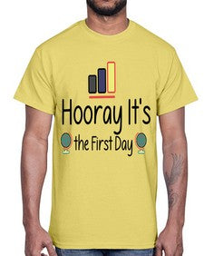Hooray Its the First Day 354#- last day of school- Cotton Tee