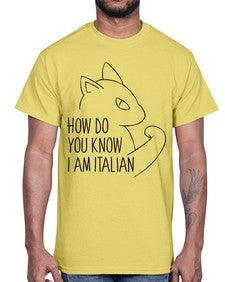 How Do You Know I am Italian- cats- Cotton Tee