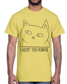 I Adopt You Human- cats- Cotton Tee
