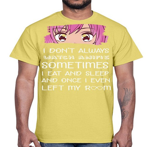 I Dont Always Watch Anime Anime 237#- anime- Cotton Tee