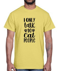 I Only Talk To Cat People Style 94#- cats- Cotton Tee