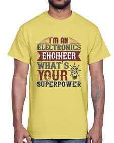 I am an electronics engineer whats superpower Style 184#- engineer- Cotton Tee