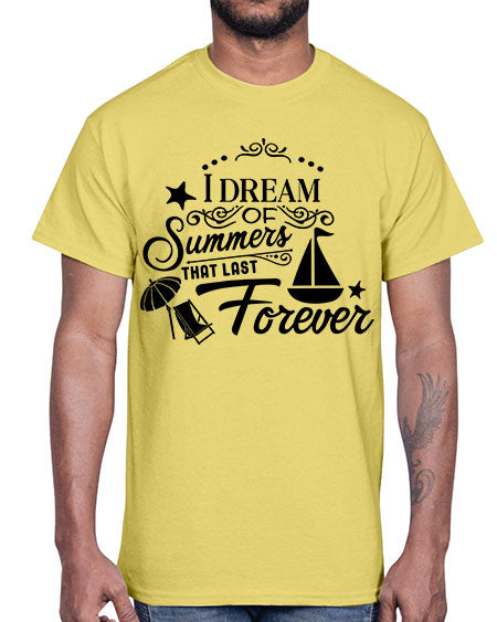 I dream of summers that last forever 95#- summer- Cotton Tee
