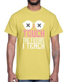 I touch the future I teach Style 927#- teacher- Cotton Tee