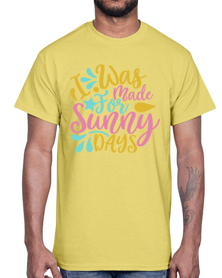 I was made for sunny days Style 63#- summer- Cotton Tee