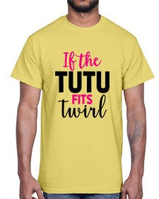 If the tutu fits twirl 137#- ballet- Cotton Tee