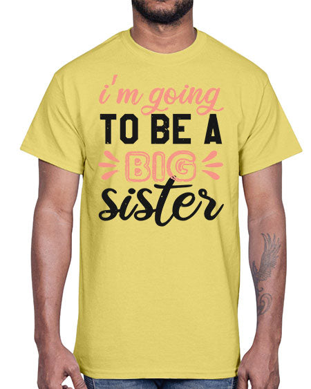 Im going to be a big sister Style 117#- baby shower- Cotton Tee
