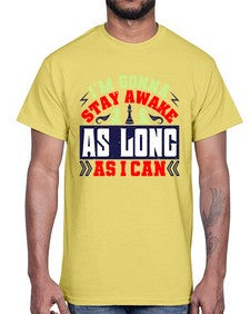 Im gonna stay awake as long as I can 120#- chess- Cotton Tee