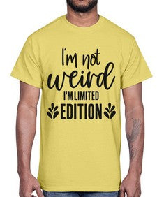 Im not weird Im limited edition 648#- funny- Cotton Tee