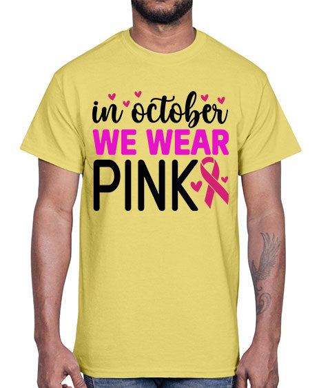 In October We Wear Pink 16#- breast cancer- Cotton Tee