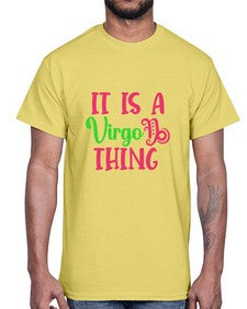 It is a virgo thing 260#- virgo- Cotton Tee