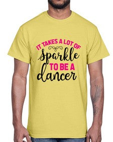 It takes a lot of sparkle to be a dancer 144#- ballet- Cotton Tee