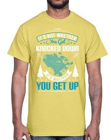 It’s Not Whether You Get Knocked Down It’s Whether You Get Up Style 32#- motivation- Cotton Tee