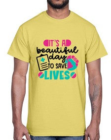 Its A Beautiful Day To Save Lives Style Style 1007#- nurse- Cotton Tee