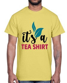 Its A Tea Shirt 1219#- tea- Cotton Tee