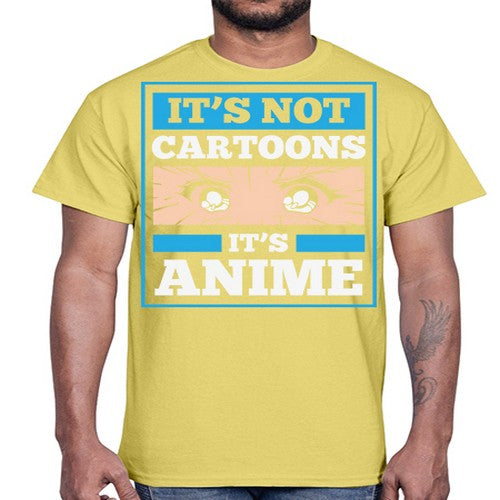 Its Not Cartoons Its Anime Manga 256#- anime- Cotton Tee