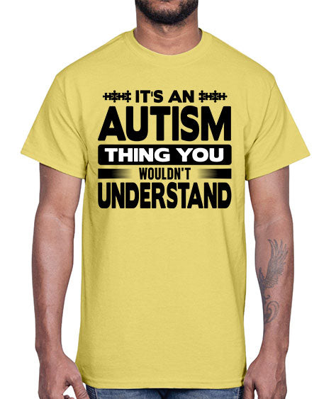 Its an autism 254#- autism- Cotton Tee
