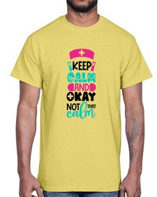 Keep Calm And Okay Not That Calm Style Style 1021#- nurse- Cotton Tee