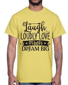 Laugh Loudly Love Others Dream Big Style 91#- motivation- Cotton Tee