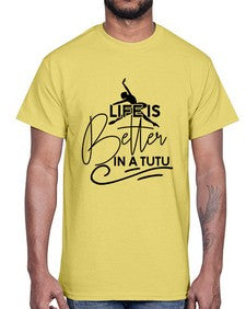 Life is better in a tutu 152#- ballet- Cotton Tee