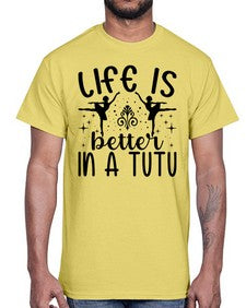 Life is better in a tutu 156#- ballet- Cotton Tee