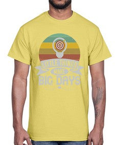 Little things make big days Style 28#- motivation- Cotton Tee