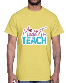 Made To Teach 1080#- teacher- Cotton Tee