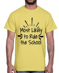 Most Likely to Rule the School 535#- general school- Cotton Tee