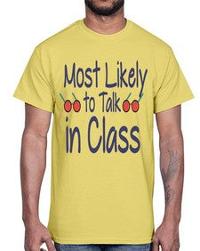 Most Likely to Talk in Class 537#- general school- Cotton Tee