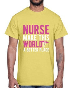 Nurse make this world a better place 1179#- nurse- Cotton Tee